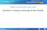 Section 3: Victory in Europe & the Pacific Cold War BeginsDictators and Wars Section 1 Chapter 24: World War II (1941-1945) Section 3: Victory in Europe & the PacificThe Cold War BeginsVictory
