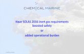 Have SOLAS 2016 inert gas requirements boosted … SOLAS 2016 inert gas requirements boosted safety or added operational burden SOLAS & Nitrogen The inerting of flammable chemical