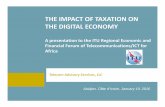 THE IMPACT OF TAXATION ON THE DIGITAL ECONOMY · THE IMPACT OF TAXATION ON THE DIGITAL ECONOMY ... 2 AGENDA Principles of taxation ... In some cases (inelastic goods), ...