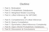 Lifted Probabilistic Inference in Relational Models - UCLAweb.cs.ucla.edu/~guyvdb/talks/IJCAI16-tutorial/Part 9 - Conclusions... · • Beame, Paul, Jerry Li, Sudeepa Roy, and Dan