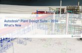 What’s New - AutoCAD Training Courses · Autodesk® Plant Design Suite – 2014 What’s New ... Autodesk® AutoCAD® Plant 3D 2014 ... Plant 3D 2013 Extension 1 ...