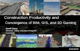 Construction Productivity and - Geospatial World … - V1-1 Short.pdfMay 21, 2007 · Autodesk Construction Productivity and Convergence of BIM, GIS, and 3D Gaming . ... FME FBX gbXMLOWS