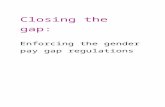 Closing the gap: enforcing the gender pay gap regulations€¦  · Web viewWe will take a staged approach to enforcement by dividing employers by industry and initiating enforcement