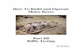 How To Build and Operate Sluice Boxes To Build and Operate Sluice Boxes Part III Riffle Testing Gary Weishaupt and Chris Jacobson