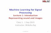 Machine Learning for Signal Processing - Carnegie …bhiksha/courses/mlsp.fall201… ·  · 2015-12-05Machine Learning for Signal Processing Lecture 1: ... 5 MRI EEG ECG Optical