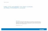 EMC IT’S JOURNEY TO THE CLOUD: A PRACTITIONER’S GUIDE · This white paper describes EMC IT’s journey to cloud-based IT ... EMC IT’S JOURNEY TO THE CLOUD: A PRACTITIONER’S