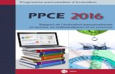 PPCE 2016 pancanadien d’évaluation PPCE 2016 Rapport de l’évaluation pancanadienne en lecture, en mathématiques et en sciences Auteurs Kathryn O’Grady, Conseil des ministres
