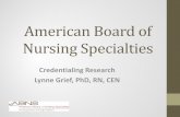 American Board of Nursing Specialties - Home | The …/media/Files/Activity... ·  · 2014-11-21American Board of Nursing Specialties Credentialing Research . Lynne Grief, PhD, RN,