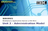 WebSphere Application Server z/OS V8.5 Unit 2 ... Americas Advanced Technical Skills Gaithersburg, MD 3 High-Level Conceptual Picture CR SR DMGR CR Node Agent This provides the framework