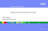 Data Privacy Closing The Gap - The Baltimore/Washington ... Privacy.pdf · Information Management Common Legislative Themes Government regulations protect consumers USA: HIPAA, Gramm-Leach-Bliley