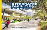 INTEGRATED FACILITIES SERVICES - spotless.com · nutritious meals at schools, delivering the optimum air-conditioned climate at an airport, ... Laundry staff Patient services assistants