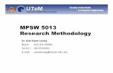 MPSW 5013 Research Methodology - E-portal. DEFINING THE RESEARCH PROBLEM ... Too narrow or too vague problems should be avoided ... • It gives the research a direction that the problem