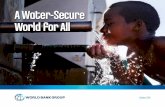 A Water-Secure World for All - Public Documents Searchpubdocs.worldbank.org/en/980511475504050046/Water-GP-Brochure... · for universal access and more sustainable water management