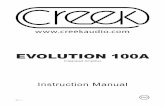 EVOLUTION 100A - Creek Audio Ltd · place the EVOLUTION 100A on the top of other equipment, ... Always replace the fuse with one of identical rating to prevent the risk of fire! ...