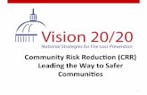 Community Risk Reduc0on (CRR) Leading the Way to …strategicfire.org/.../2016/12/2016-crawford-breakout-ppt-pdf.pdfCommunity Risk Reduc0on (CRR): Our Approach Community Risk Reduc7on
