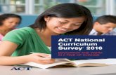ACT National Curriculum Survey 2016 ACT National Curriculum Survey is an essential tool in ACT’s commitment to ensuring not only that our assessments are valid and relevant on a