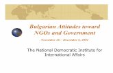 Bulgarian Attitudes toward NGOs and Government · Bulgarian Attitudes toward NGOs and Government November 26 – December 6, 2001 The National Democratic Institute for International