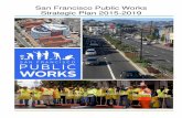 San Francisco Public Works Strategic Plan 2015-2019sfpublicworks.org/sites/default/files/5 Year San...The 2015-2019 San Francisco Public Works Strategic Plan is our roadmap for the