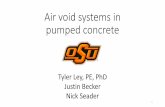 Air void systems in pumped concrete - CPTech Center · Air void systems in pumped concrete Tyler Ley, PE, PhD Justin Becker. Nick Seader. 1