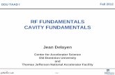 RF FUNDAMENTALS CAVITY FUNDAMENTALS - …casa.jlab.org/publications/viewgraphs/USPAS2011/TAAD I...Page 1 Jean Delayen Center for Accelerator Science Old Dominion University and Thomas