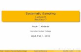 Systematic Sampling - Lecture 9 Section 2people.hsc.edu/faculty-staff/robbk/Math121/Lectures/Spring 2012... · Systematic Sampling Lecture 9 Section 2.7 Robb T. Koether Hampden-Sydney
