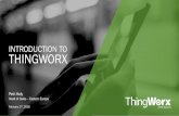 INTRODUCTION TO THINGWORX - SNT Startsnt.hu/wp-content/uploads/2016/05/02-ThingWorx-Platform-PH.pdfWho is ThingWorx? A business unit of PTC® 800+ employees dedicated to IoT Thousands