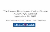 The Human Development Value Stream AME/APQC … Human Development Value Stream AME/APQC Webinar November 16, 2011 Roger Gerard PhD, ... ³ * RRJ OH´ 6 HDUF K Y e s N o I n te rn a