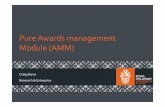 Pure Awards management Module (AMM)€¦ · Pure Awards Management Module ... Please contact your relevant RSO in R&E for any assistance with Pure AMM. Adding a ... procedures have