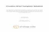 Creative Brief template - Strategy Cubestrategycube.com/.../8j6v/4uy/Creative_Brief_template.pdfCreative Brief Template Solution A Creative Brief or Design Brief template is a must