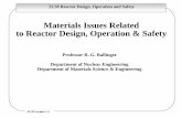 Materials Issues Related to Reactor Operation & Safety · Materials Issues Related to Reactor Design, Operation & Safety Professor R. G. Ballinger ... 22.39 Reactor Design, Operation