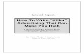 How To Write “Killer” Advertising That Can Make You Rich To Write Killer Advertising That Can... · Joe Vitale David Garfinkel ... Dr. Joe Vitale, Hypnotic Marketing Inc. ...