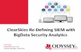 ClearSkies Re-Defining SIEM with BigData Security Analytics · ClearSkies Re-Defining SIEM with BigData Security Analytics ... Agenda 2 Concerns/Challenges Faced by Organizations