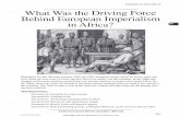 Imperialism in Africa Mini-Q What Was the Driving Force Behind European Imperialism ...€¦ ·  · 2016-11-18Document B: National Pride Document C: Technology and Imperialism ...