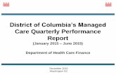 District of Columbia’s Managed - dhcf | Department of … of Columbia’s Managed Care Quarterly Performance Report (January 2015 – June 2015) December 2015 Washington DC Department