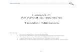 Lesson 2: All About Sunscreens Teacher Materials About Sunscreens Teacher Materials Contents • All About Sunscreens: Teacher Lesson Plan ... a s l i de s s a nd t e a c he r ...