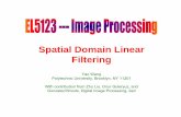 Spatial Domain LinearSpatial Domain Linear Filteringeeweb.poly.edu/~yao/EL5123/lecture5_filtering.pdf · Spatial Domain LinearSpatial Domain Linear Filtering Yao Wang ... Averaging
