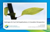 Hydrogen & Fuel Cell Applications: A Canadian Perspective · Hydrogen & Fuel Cell Applications: A Canadian Perspective Eric Denhoff President and CEO Canadian Hydrogen and Fuel Cell