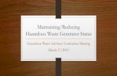 Maintaining/Reducing Hazardous Waste Generator Hazardous Waste Generator Status ... hazardous waste stored on-site at any one time. Waste ... Reducing Hazardous Waste Generator ...