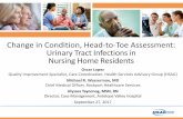 Change in Condition, Head-to-Toe Assessment: … in Condition, Head-to-Toe Assessment: Urinary Tract Infections in Nursing Home Residents Oscar Lopez Quality Improvement Specialist,