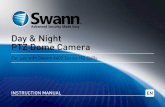 Day & Night PTZ Dome Camera - swann.com · The camera can pan a full 360 degrees and can ... facial detail, and more. With the latest infrared cut fil-ter, it has amazing night vision