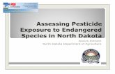 Assessing Pesticide Exposure to Endangered Species … Species Act...North Dakota ˇs Goals for Endangered Species Protection Plan "Protect Endangered Species without causing an unreasonable