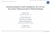 Implementation and Validation of 3-D Ice Accretion Measurement Methodology ·  · 2015-04-03Implementation and Validation of 3-D Ice Accretion Measurement Methodology Sam Lee Vantage