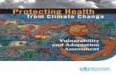 Vulnerability and Adaptation Assessment - Health from Climate Change Vulnerability and Adaptation Assessment Protecting Health from Climate Change Vulnerability and Adaptation Assessment