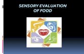 SENSORY EVALUATION OF FOODlamoehr.weebly.com/uploads/5/2/3/6/5236966/senses_and_food.pdf · Influences on Food Preferences Cultural Beliefs and behaviors strongly influence exposures