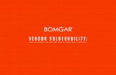 VENDOR VULNERABILITY - BOMGAR Vendor Vulnerability: How to Prevent the Security Risk of Third-Party Suppliers. It is clear from the research that vendor vulnerability is a significant