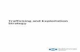 Trafficking and Exploitation Strategy - The Scottish ... SECTION 1 – INTRODUCTION 1. OVERVIEW Human trafficking and exploitation are abhorrent crimes, as well as abuses of human
