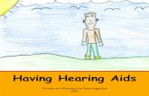 Having Hearing Aids - Oticon Hearing Aids ... I was saying weird words. My mom couldn™t understand my words.? 6. 9 ... There is a volume switch so I can hear any