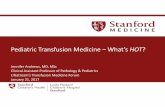 Pediatric Transfusion Medicine –What’s HOT · –Chaired by Dr. Naomi Luban, Chief of Laboratory Medicine & Pathology, Children’s National Medical Center ... • When massive