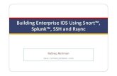Building Enterprise IDS Using Snort™, Splunk™, SSH …rafeeqrehman.com/wp-content/uploads/2011/05/enterprise-ids... · Building Enterprise IDS Using Snort™, Splunk™, SSH and