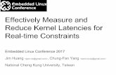 Effectively Measure and Reduce Kernel Latencies for Real ... · Effectively Measure and Reduce Kernel Latencies for ... (except for their privilege level), so ... Developed to simulate